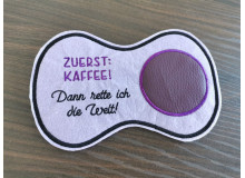 Stickdatei ITH - Mug Rug Spruch "Zuerst Kaffee. Dann rette ich die Welt."